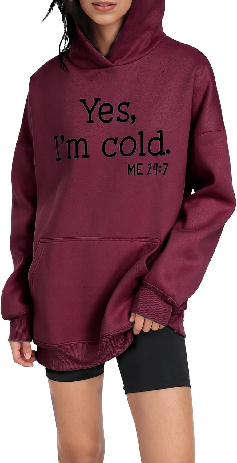 Womens Oversized Hoodies Fleece Sweatshirts Yes I'm Cold Me 24:7 Long Sleeve Sweaters Pullover Fall Clothes with Pocket
