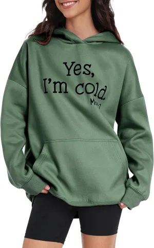 Womens Oversized Hoodies Fleece Sweatshirts Yes I'm Cold Me 24:7 Long Sleeve Sweaters Pullover Fall Clothes with Pocket