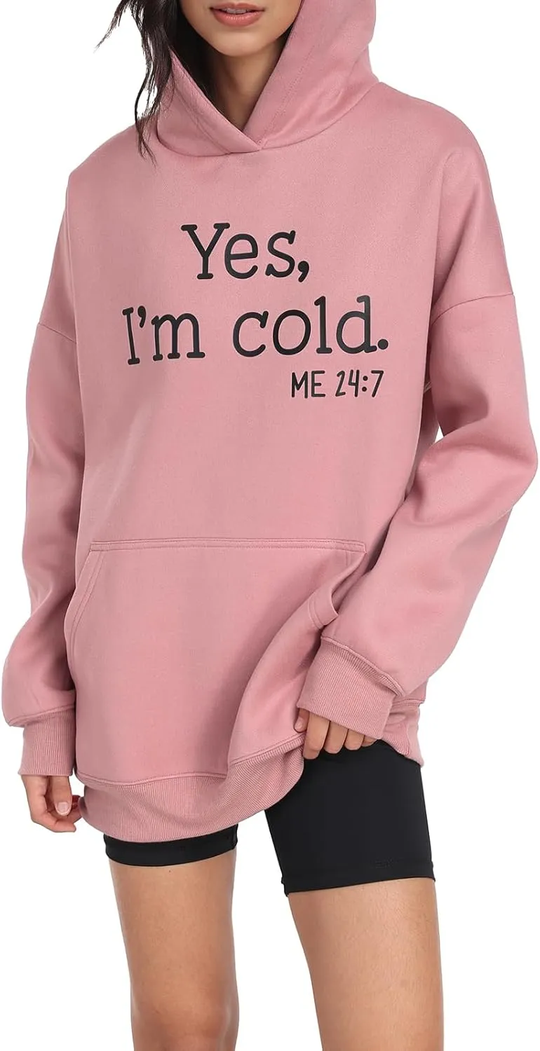 Womens Oversized Hoodies Fleece Sweatshirts Yes I'm Cold Me 24:7 Long Sleeve Sweaters Pullover Fall Clothes with Pocket