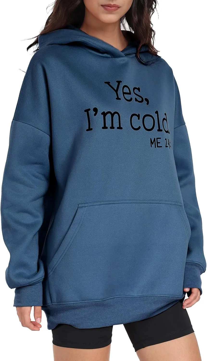 Womens Oversized Hoodies Fleece Sweatshirts Yes I'm Cold Me 24:7 Long Sleeve Sweaters Pullover Fall Clothes with Pocket